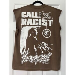 Tenaciti "Call Out Your Local Racists" tank, mens,‎ size small